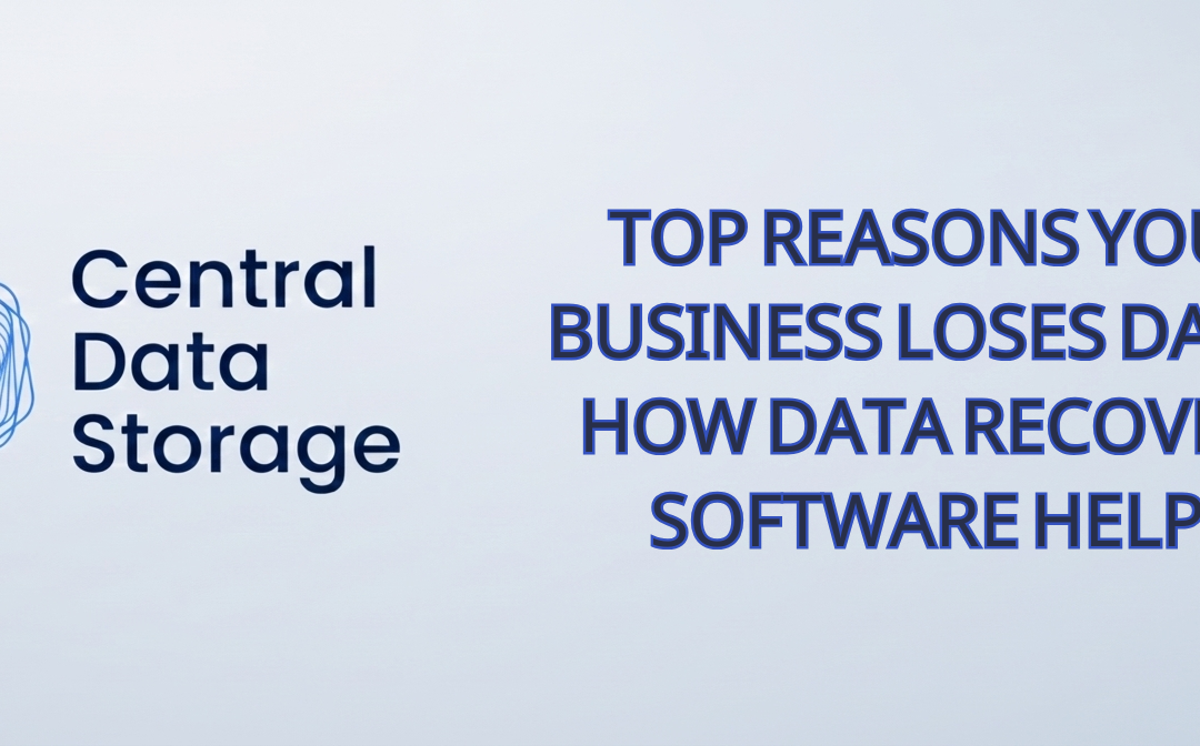 Top Reasons Your Business Loses Data & How Data Recovery Software Helps