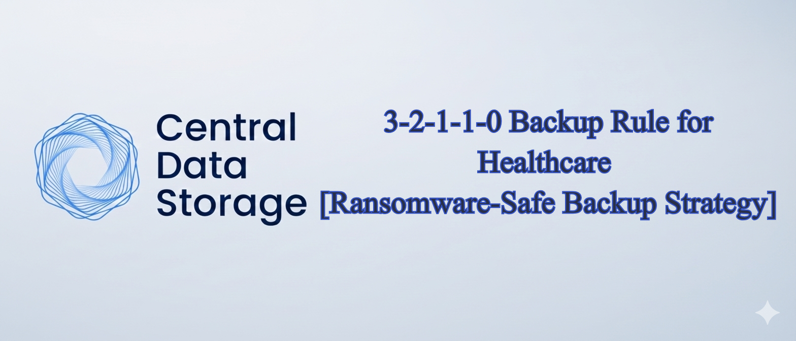 3-2-1-1-0 Backup Rule for Healthcare 3-2-1-1-0 Backup Rule for Healthcare