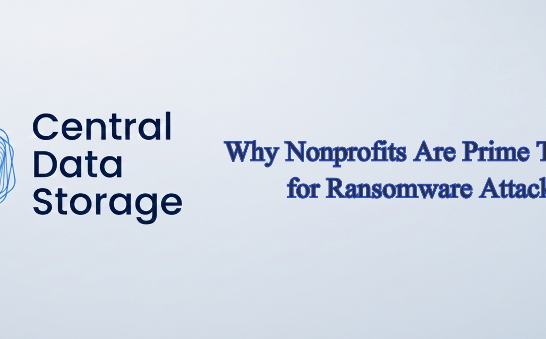 Why Nonprofits Are Prime Targets for Ransomware Attacks?