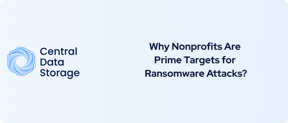 Why Nonprofits Are Prime Targets for Ransomware Attacks?