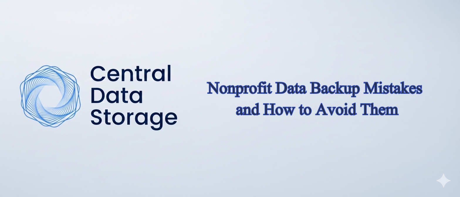 Nonprofit Data Backup Mistakes and How to Avoid Them