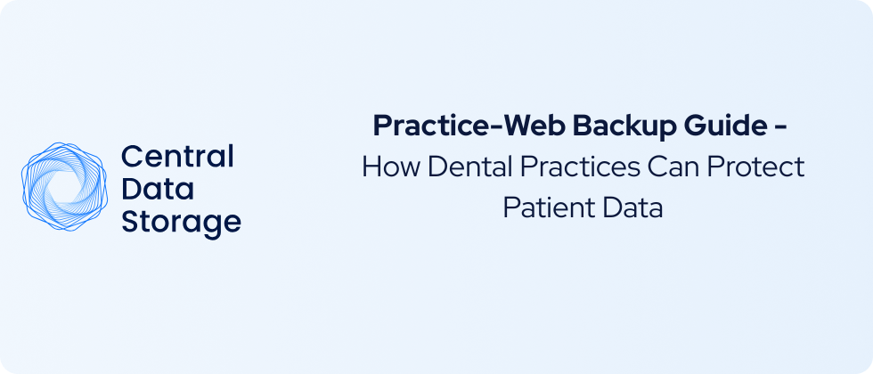 Practice-Web Backup Guide – How Dental Practices Can Protect Patient Data