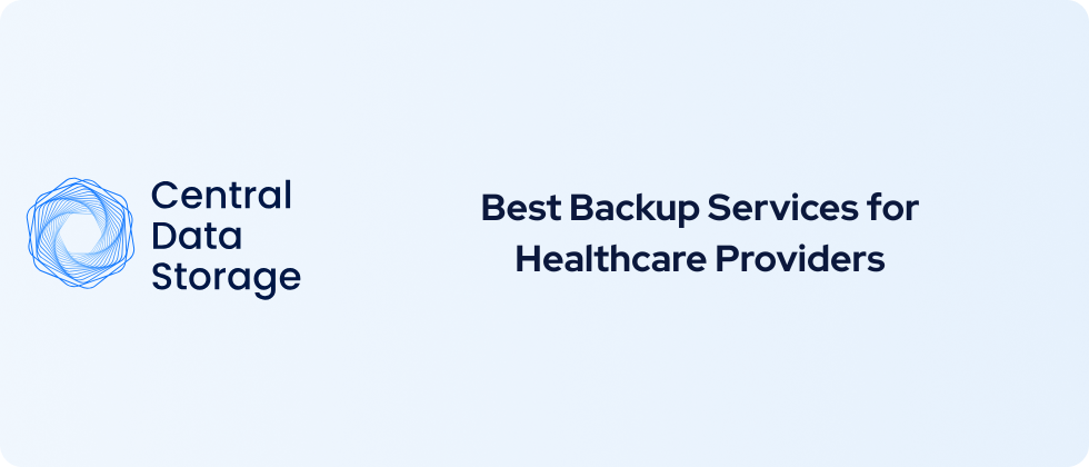 9 Best Backup Services for Healthcare Providers [2026 Comparison]