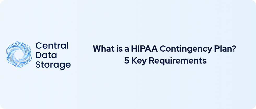 What is a HIPAA Contingency Plan? 5 Key Requirements